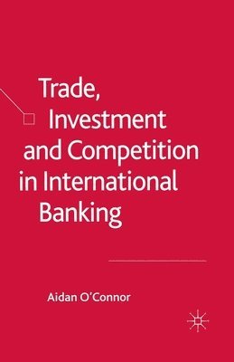 Trade, Investment and Competition in International Banking 1