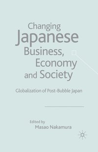 bokomslag Changing Japanese Business, Economy and Society