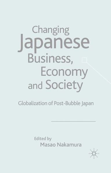 bokomslag Changing Japanese Business, Economy and Society