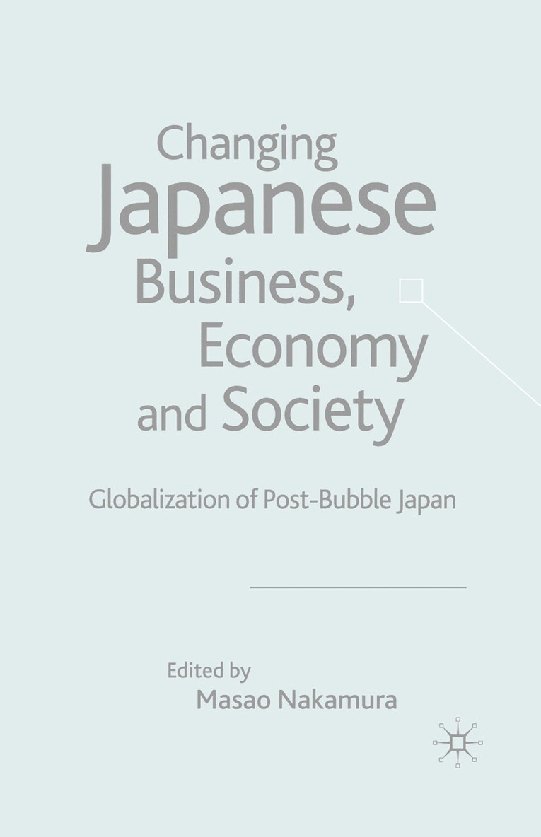 Changing Japanese Business, Economy and Society