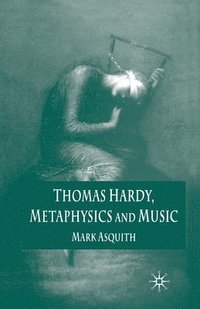 bokomslag Thomas Hardy, Metaphysics and Music