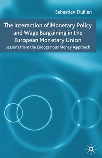 bokomslag The Interaction of Monetary Policy and Wage Bargaining in the European Monetary Union