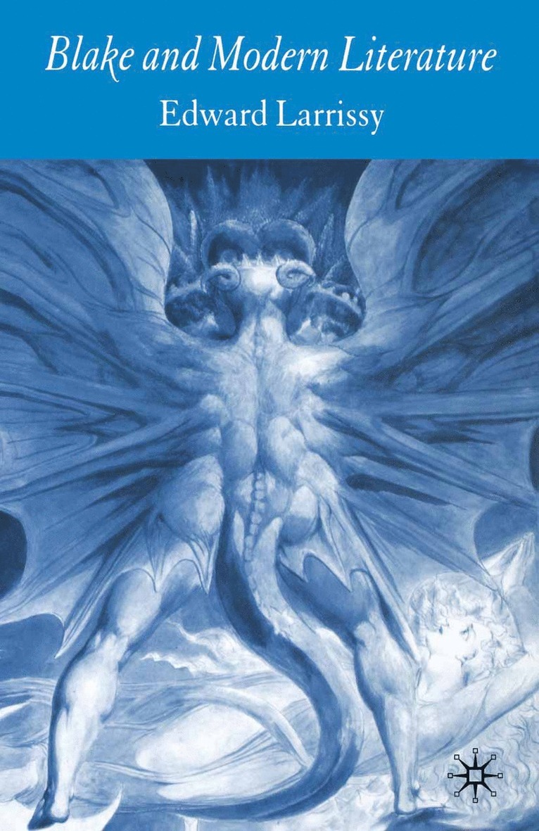 E. Larrissy - Blake and Modern Literature, Häftad