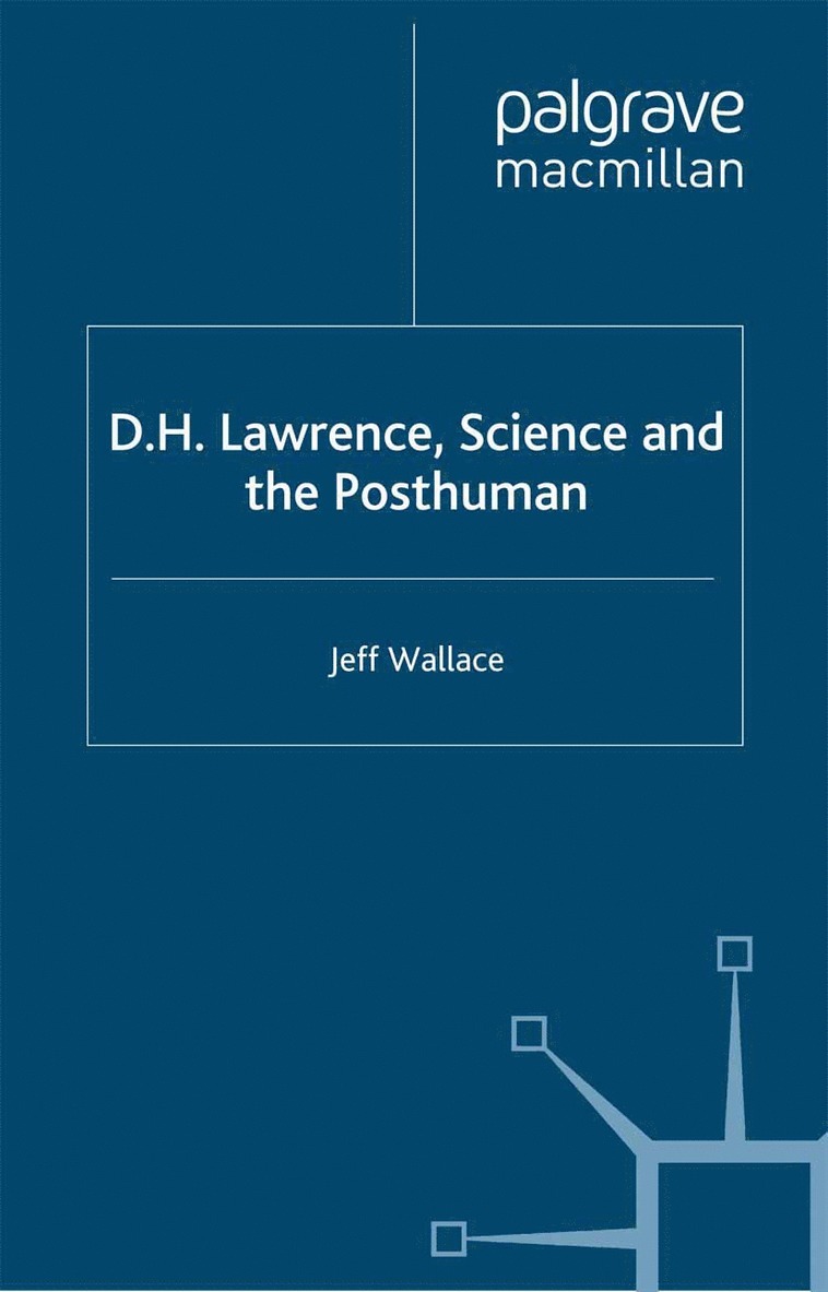 D.H. Lawrence, Science and the Posthuman 1