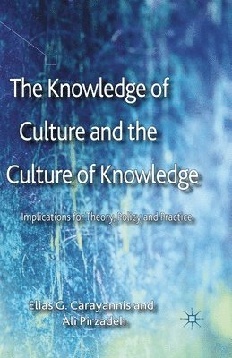The Knowledge of Culture and the Culture of Knowledge 1