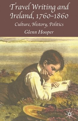 G. Hooper - Travel Writing and Ireland, 1760-1860, Häftad