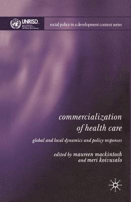 M. Mackintosh, M. Koivusalo - Commercialization of Health Care, Häftad
