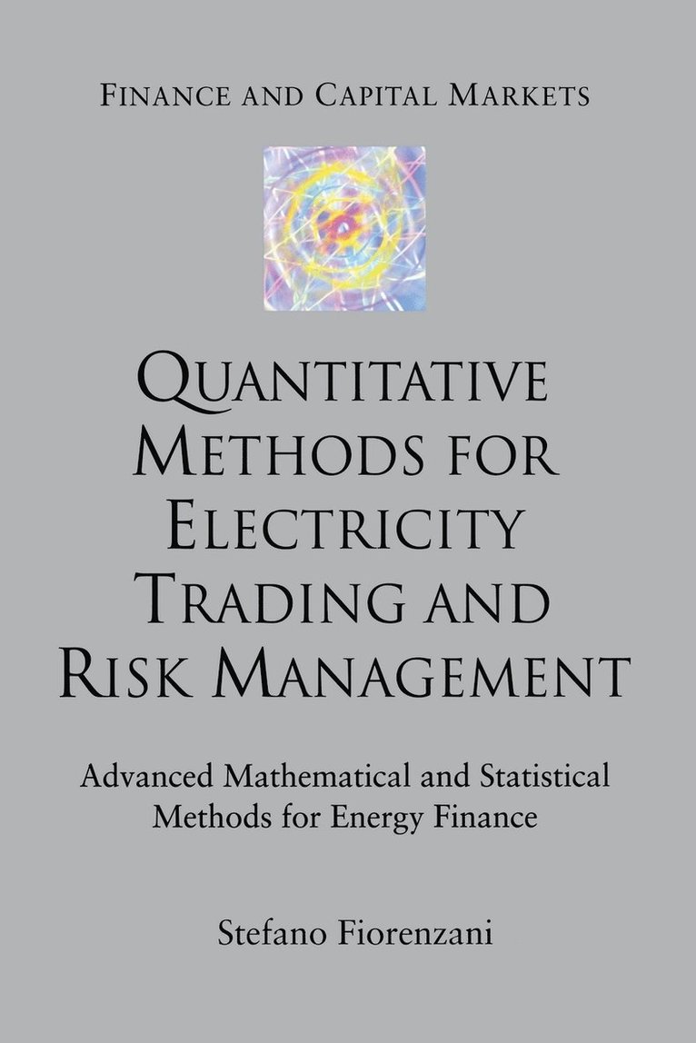 Quantitative Methods for Electricity Trading and Risk Management 1