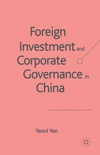 bokomslag Foreign Investment and Corporate Governance in China