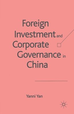 bokomslag Foreign Investment and Corporate Governance in China