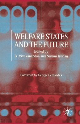 B. Vivekanandan, N. Kurian - Welfare States and the Future, Häftad