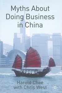 bokomslag Myths About Doing Business in China