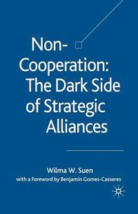 bokomslag Non-Cooperation - The Dark Side of Strategic Alliances