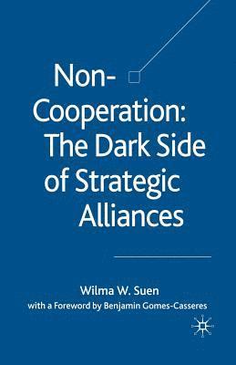 bokomslag Non-Cooperation - The Dark Side of Strategic Alliances