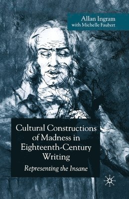 bokomslag Cultural Constructions of Madness in Eighteenth-Century Writing