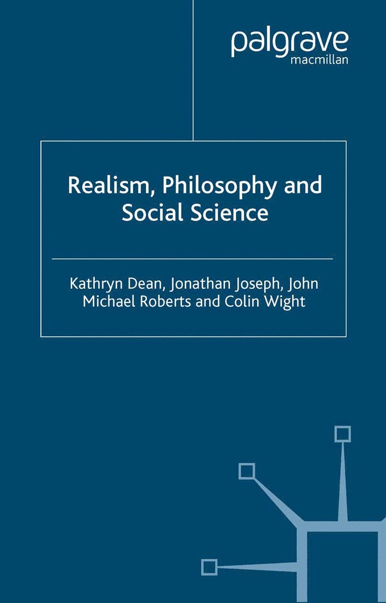 K. Dean, J. Joseph, J. Roberts, C. Wight - Realism, Philosophy and Social Science, Häftad