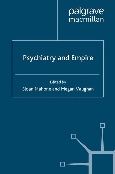 S. Mahone, M. Vaughan - Psychiatry and Empire, Häftad