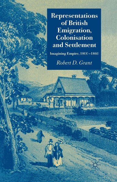 bokomslag Representations of British Emigration, Colonisation and Settlement