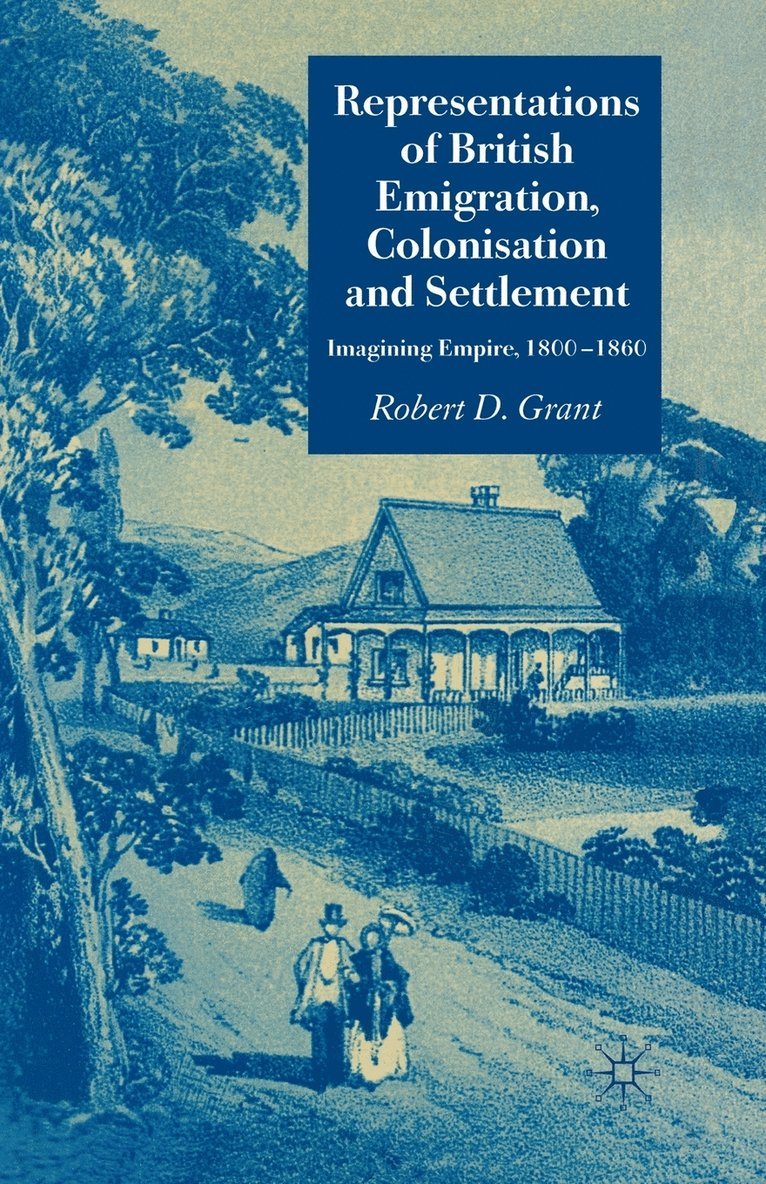 Representations of British Emigration, Colonisation and Settlement 1