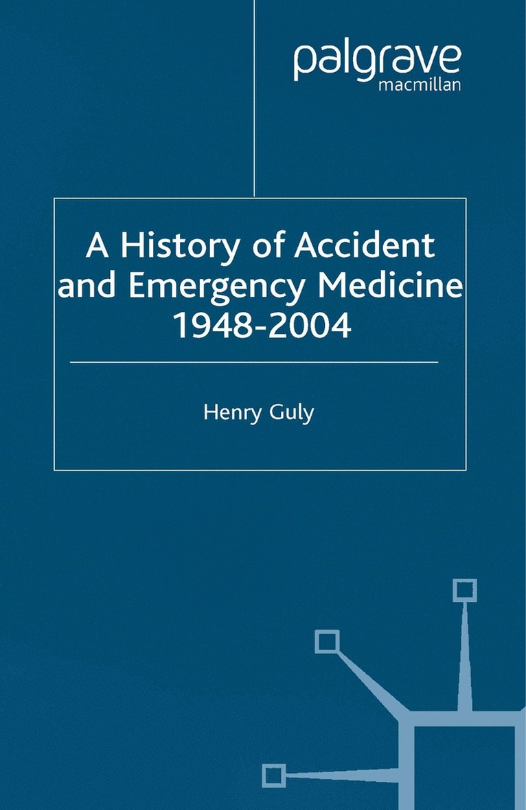 H. Guly - History of Accident and Emergency Medicine, 1948-2004, Häftad