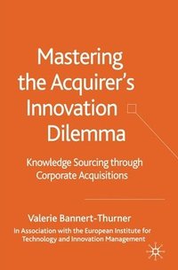 bokomslag Mastering the Acquirer's Innovation Dilemma