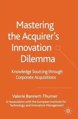 bokomslag Mastering the Acquirer's Innovation Dilemma