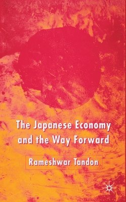R. Tandon - Japanese Economy and the Way Forward, Häftad