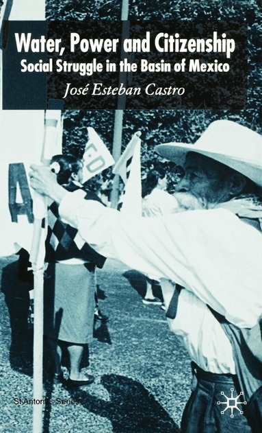 José Esteban Castro - Water, Power and Citizenship, Häftad