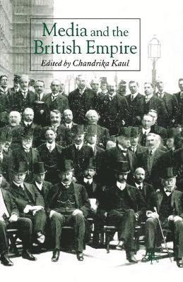 C. Kaul - Media and the British Empire, Häftad