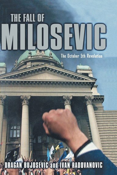 bokomslag The Fall of Milosevic