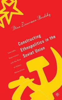 bokomslag Constructing Ethnopolitics in the Soviet Union