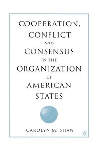 bokomslag Cooperation, Conflict and Consensus in the Organization of American States