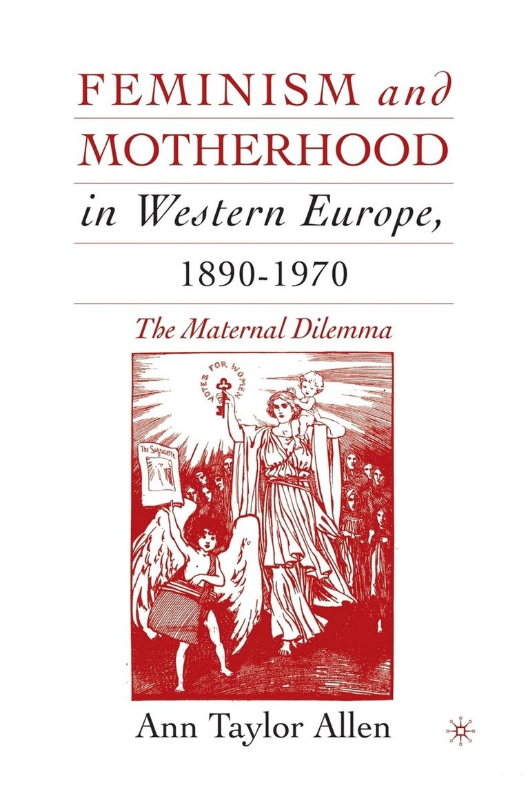 Feminism and Motherhood in Western Europe, 18901970 1