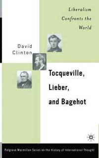bokomslag Tocqueville, Lieber, and Bagehot