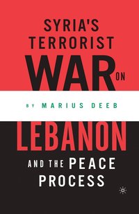 bokomslag Syria's Terrorist War on Lebanon and the Peace Process