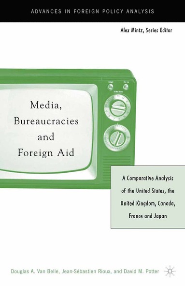 bokomslag Media, Bureaucracies, and Foreign Aid