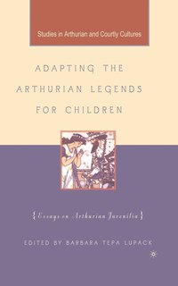 bokomslag Adapting the Arthurian Legends for Children