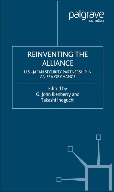 G. Ikenberry, T. Inoguchi - Reinventing the Alliance, Häftad