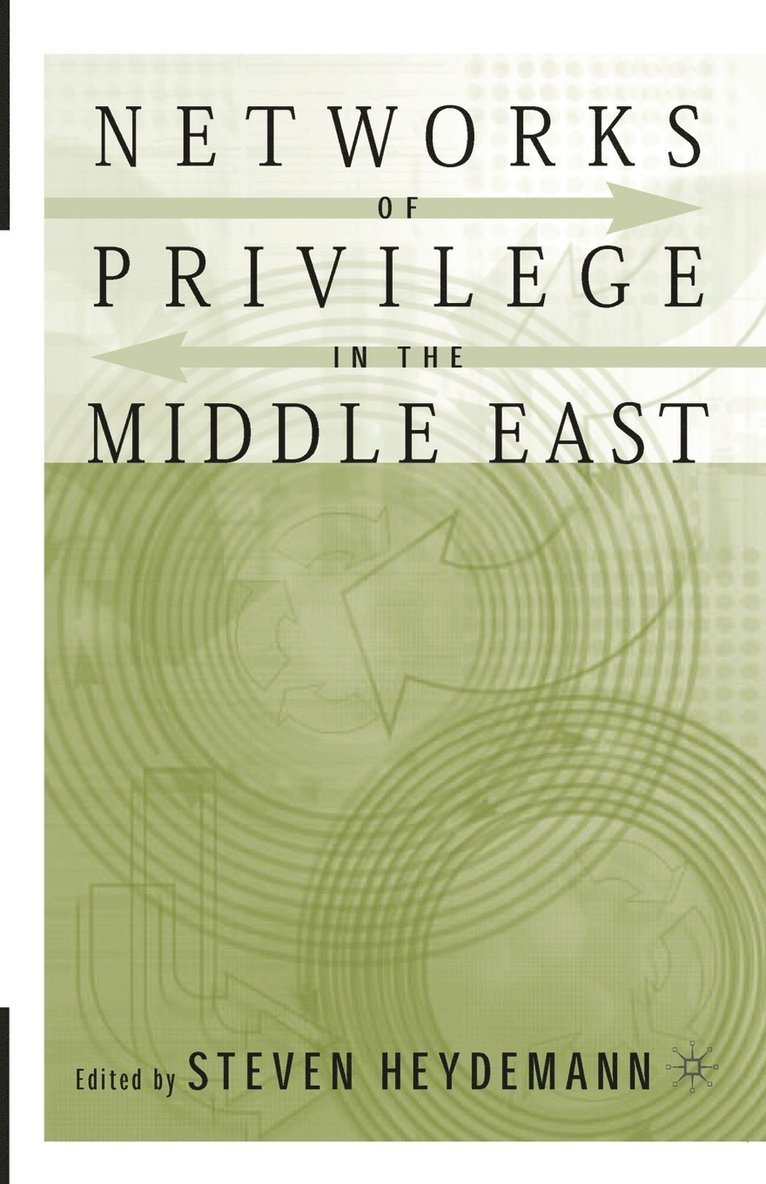 Networks of Privilege in the Middle East: The Politics of Economic Reform Revisited 1