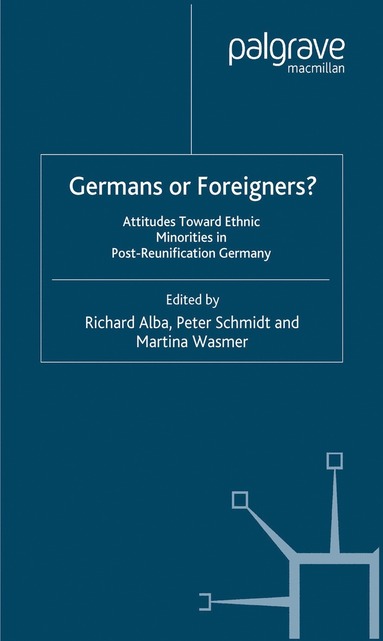 bokomslag Germans or Foreigners? Attitudes Toward Ethnic Minorities in Post-Reunification Germany