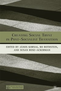 bokomslag Creating Social Trust in Post-Socialist Transition