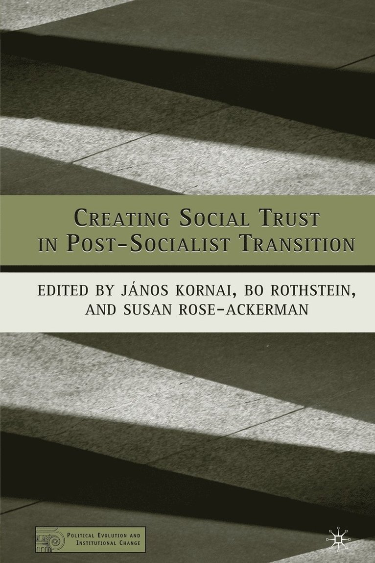 Creating Social Trust in Post-Socialist Transition 1