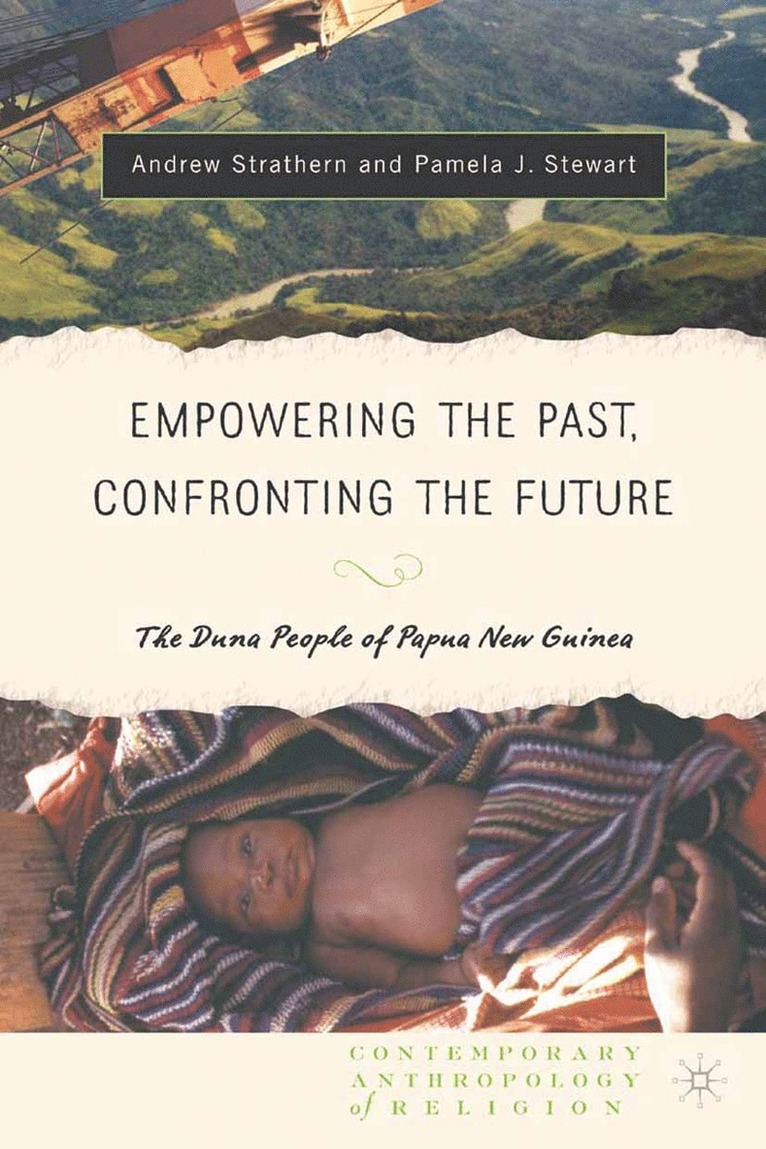 Empowering the Past, Confronting the Future: The Duna People of Papua New Guinea 1