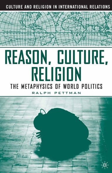R. Pettman - Reason, Culture, Religion, Häftad
