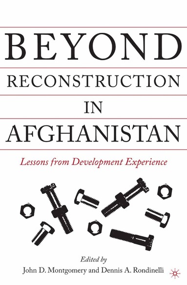 J. Montgomery, D. Rondinelli - Beyond Reconstruction in Afghanistan, Häftad