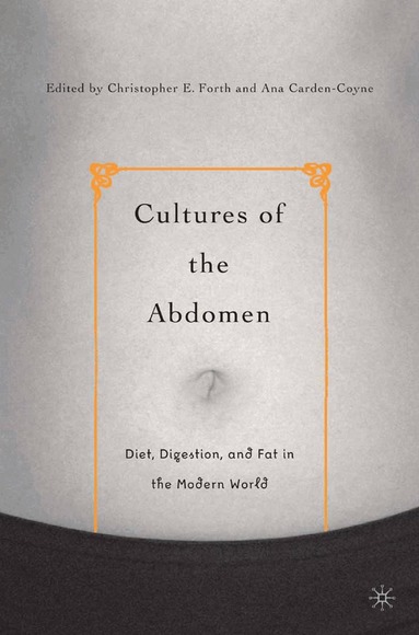 C. Forth, A. Carden-Coyne - Cultures of the Abdomen, Häftad