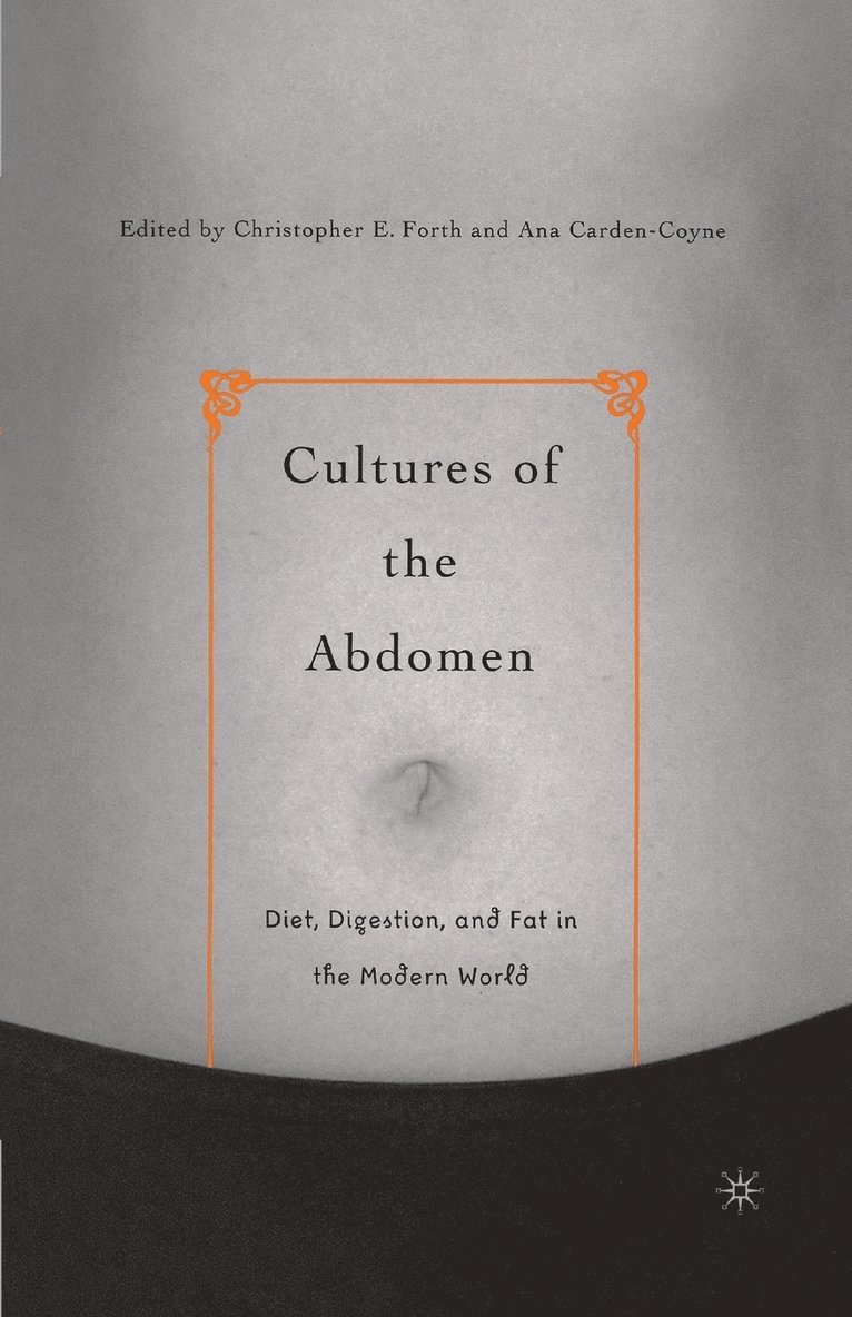 C. Forth, A. Carden-Coyne - Cultures of the Abdomen, Häftad