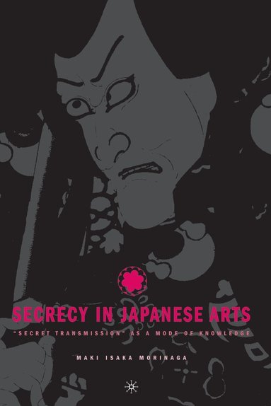 bokomslag Secrecy in Japanese Arts: "Secret Transmission" as a Mode of Knowledge