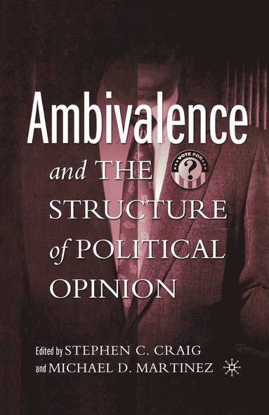 bokomslag Ambivalence and the Structure of Political Opinion