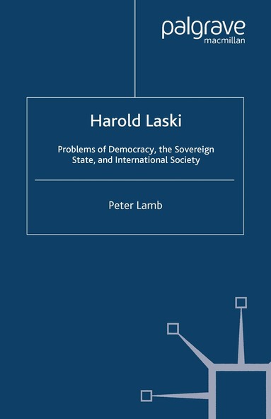 P. Lamb - Harold Laski: Problems of Democracy, the Sovereign State, and International Society, Häftad